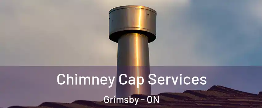  Chimney Cap Services Grimsby - ON