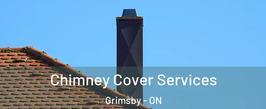  Chimney Cover Services Grimsby - ON