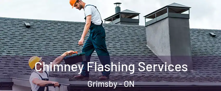Chimney Flashing Services Grimsby - ON