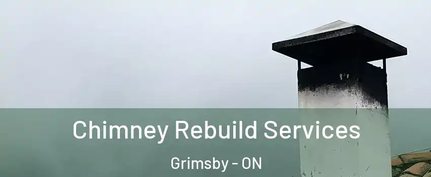  Chimney Rebuild Services Grimsby - ON