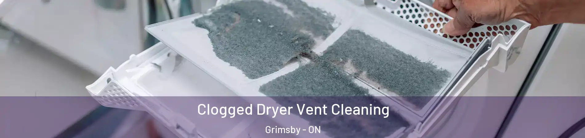  Clogged Dryer Vent Cleaning Grimsby - ON