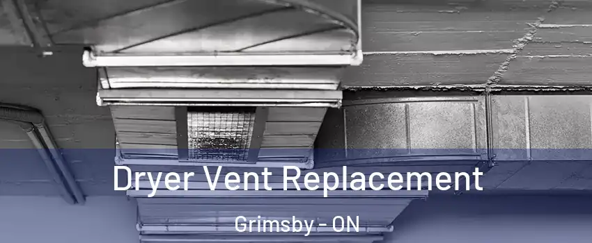  Dryer Vent Replacement Grimsby - ON