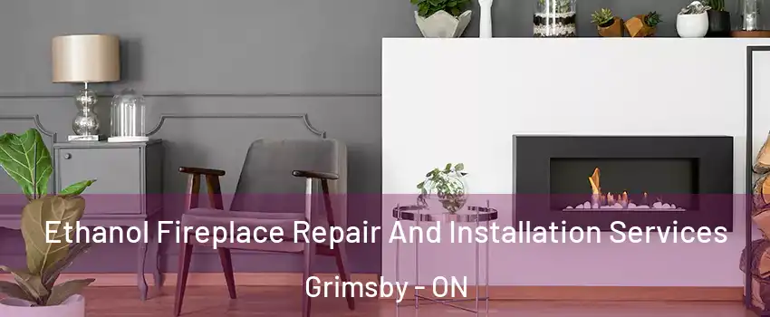  Ethanol Fireplace Repair And Installation Services Grimsby - ON
