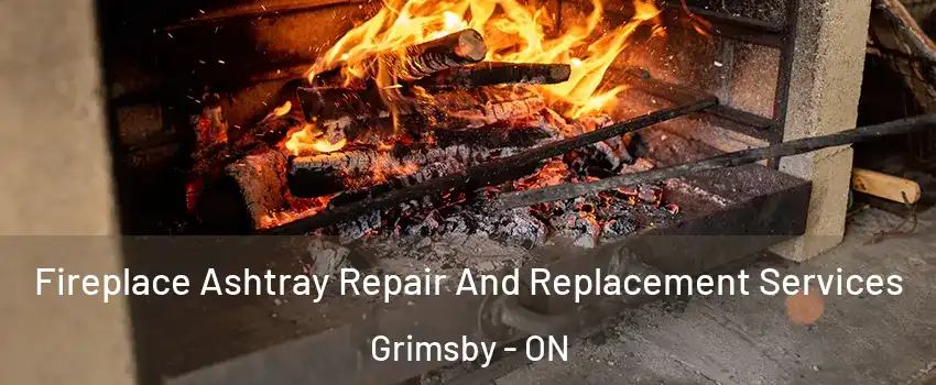  Fireplace Ashtray Repair And Replacement Services Grimsby - ON