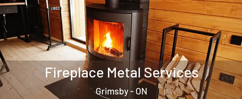 Fireplace Metal Services Grimsby - ON