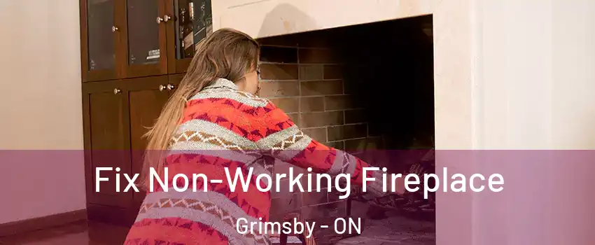  Fix Non-Working Fireplace Grimsby - ON