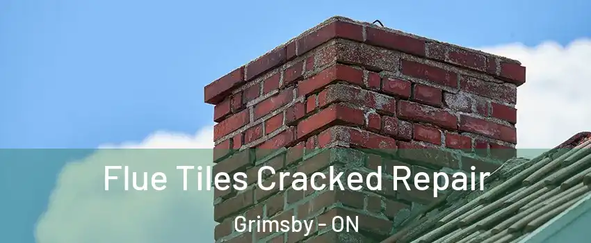  Flue Tiles Cracked Repair Grimsby - ON