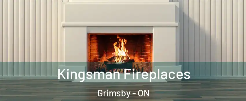  Kingsman Fireplaces Grimsby - ON