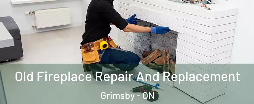  Old Fireplace Repair And Replacement Grimsby - ON
