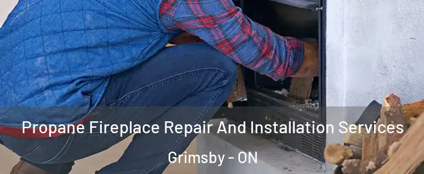  Propane Fireplace Repair And Installation Services Grimsby - ON