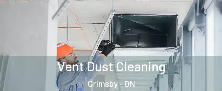  Vent Dust Cleaning Grimsby - ON