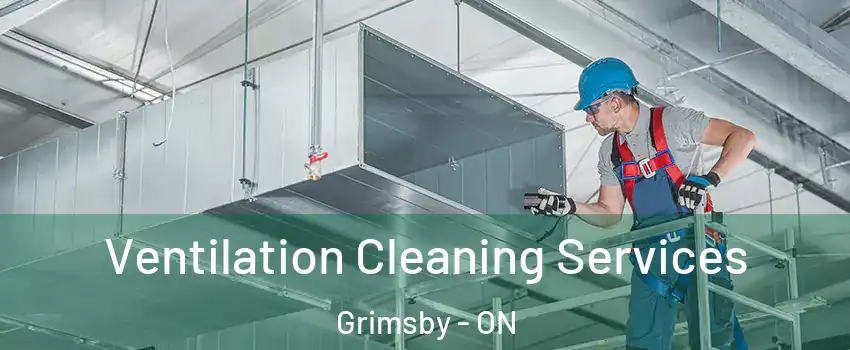  Ventilation Cleaning Services Grimsby - ON