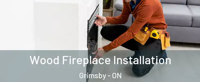  Wood Fireplace Installation Grimsby - ON